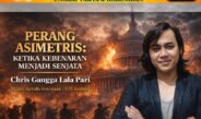 Perang Asimetris: Ketika Pikiran, Urat Syaraf dan Narasi jadi Senjata Kekuasaan