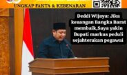 Deddi Wijaya : Jika keuangan Bangka Barat telah membaik, saya yakin Bupati Markus peduli kesejahteraan pegawai