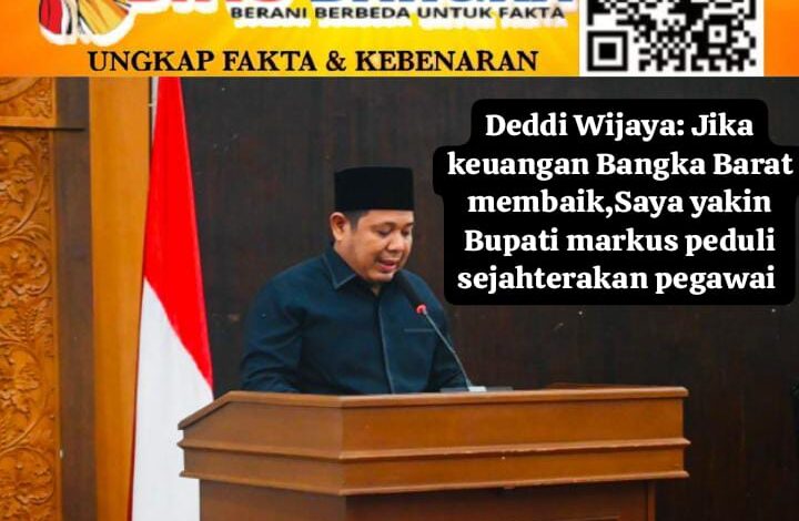 Deddi Wijaya : Jika keuangan Bangka Barat telah membaik, saya yakin Bupati Markus peduli kesejahteraan pegawai