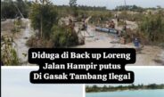 Jalan Aspal Nyaris Putus Digasak Tambang Ilegal, Oknum TNI Berinisial ‘W’ Diduga Jadi Tameng