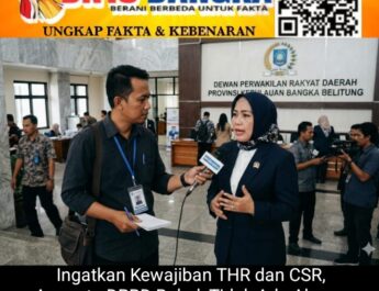 Ingatkan Kewajiban THR dan CSR, Anggota DPRD Babel: Tidak Ada Alasan Bagi Perusahaan Menghindar