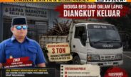 Pengangkutan Besi dari Dalam Lapas Jadi Sorotan, Jika BMN Harus Melalui Mekanisme Penghapusan dan Persetujuan Negara