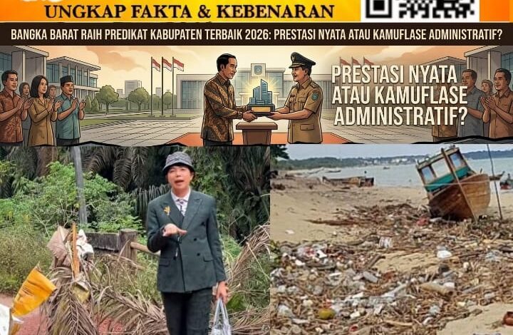 Bangka Barat Raih Predikat Kabupaten Terbaik 2026: Prestasi Nyata atau Kamuflase Administratif?