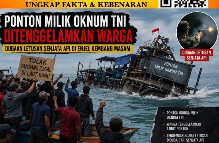 Ponton Milik Oknum TNI Jadi Sasaran Kemarahan Warga, Dugaan Tembakan Saat Insiden Enjel Minta Diusut