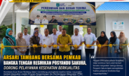 Arsari Tambang Bersama Pemkab Bangka Tengah Resmikan Posyandu Sakura, Dorong Pelayanan Kesehatan Berkualitas