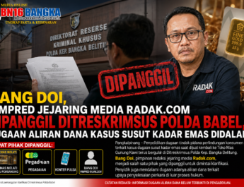 Bang Doi, Pimpred Jejaring Media Radak.com Dipanggil Ditreskrimsus Polda Babel, Dugaan Aliran Dana Kasus Susut Kadar Emas Didalami