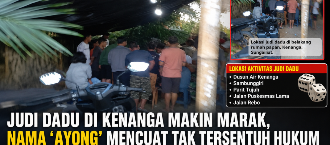 Judi Dadu di Kenanga Makin Marak, Nama ‘Ayong’ Mencuat Tak Tersentuh Hukum