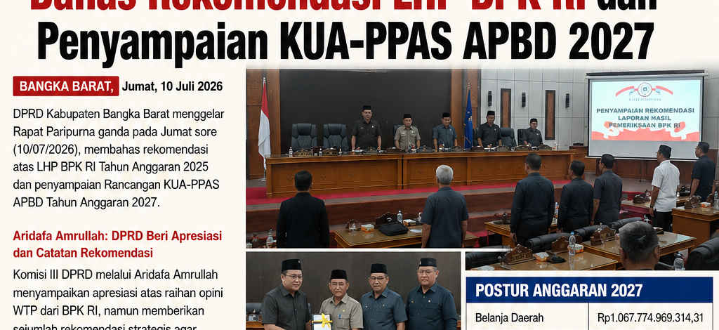 DPRD Bangka Barat Gelar Paripurna: Bahas Rekomendasi LHP BPK RI dan Penyampaian KUA-PPAS APBD 2027