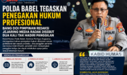 Polda Babel Tegaskan Penegakan Hukum Profesional, Bang Doi Pimpinan Redaksi Jejaring Media Radak Disebut Dua Kali Tak Hadiri Panggilan