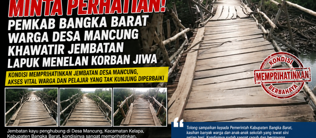 Minta Perhatian Pemkab Bangka Barat, Warga Desa Mancung Khawatir Jembatan Lapuk Menelan Korban Jiwa