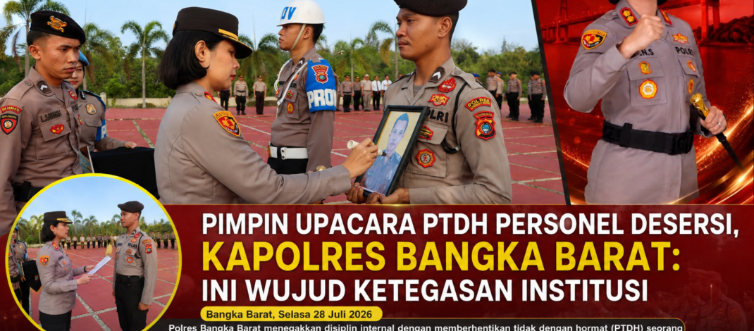 Pimpin Upacara PTDH Personel Desersi, Kapolres Bangka Barat: Ini Wujud Ketegasan Institusi
