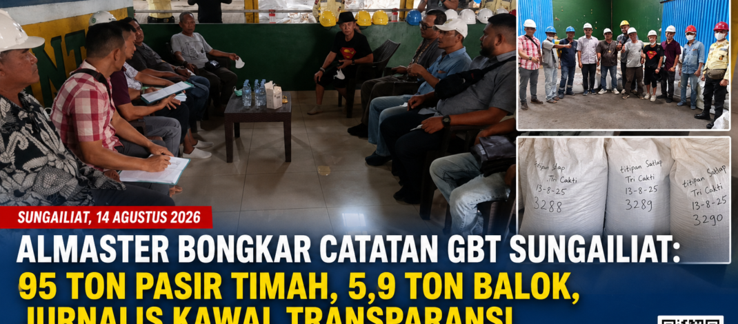 ALMASTER Bongkar Catatan GBT Sungailiat: 95 Ton Pasir Timah, 5,9 Ton Balok, Jurnalis Kawal Transparansi