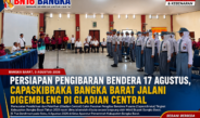 Persiapan Pengibaran Bendera 17 Agustus, Capaskibraka Bangka Barat Jalani Digembleng di Gladian Central