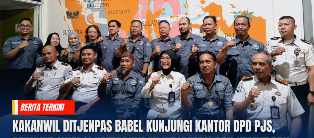 Kakanwil Ditjenpas Babel Di undang DPD & DPC PJS BABEL , Perkuat Kemitraan dan Keterbukaan Informasi