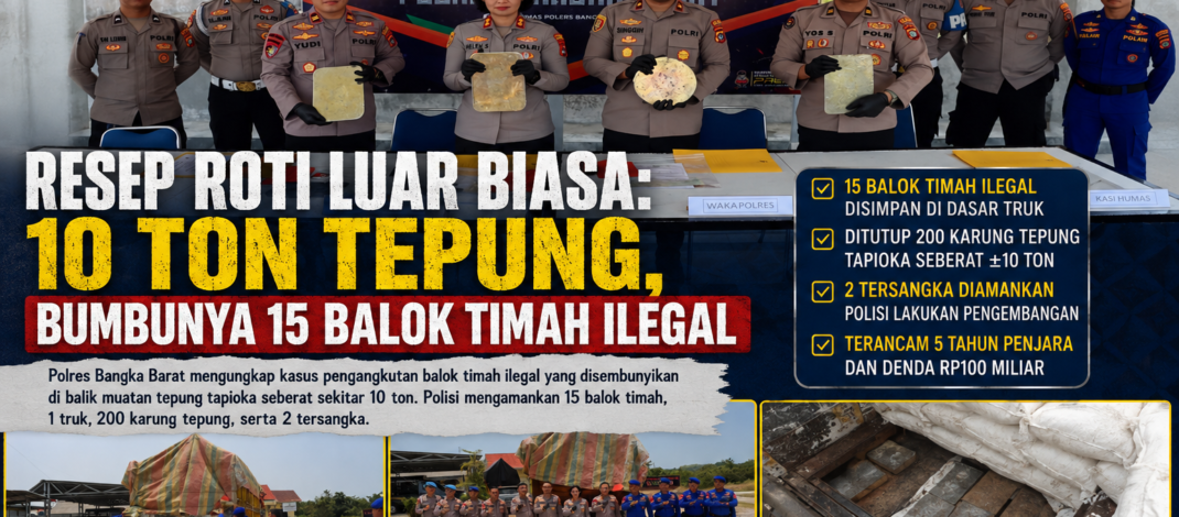 “Resep Roti Luar Biasa: 10 Ton Tepung, Bumbunya 15 Balok Timah Ilegal”