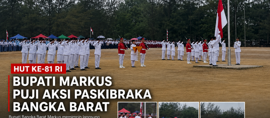 Pimpin Upacara HUT ke-81 RI, Bupati Markus Puji Aksi Paskibraka Bangka Barat