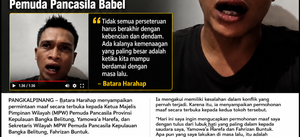 ‎Batara Harahap Akui Kekeliruan, Sampaikan Permintaan Maaf kepada Pemuda Pancasila Babel   ‎