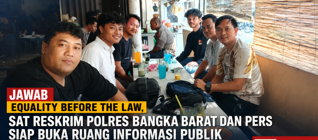 Jawab Prinsip Equality Before the Law, Sat Reskrim Polres Bangka Barat Gandeng Insan Pers Wujudkan Keterbukaan Informasi
