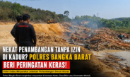 Nekat Penambangan Tanpa Izin di Kadur? Polres Bangka Barat Beri Peringatan Keras!