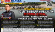 Ketua PJS Babel dan Aktivis Babel Desak APH Tindak Tambang Liar di Muara Jelitik: Ada Dugaan Pungli dan Backup Oknum