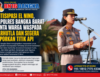 Antisipasi El Nino, Kapolres Bangka Barat Minta Warga Waspada Karhutla dan Segera Laporkan Titik Api