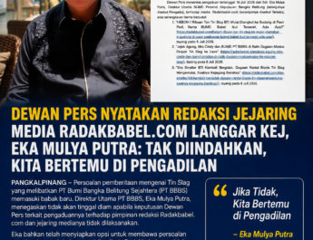 Dewan Pers Nyatakan Redaksi Jejaring Media Radakbabel.com Langgar KEJ, Eka Mulya Putra: Tak Diindahkan, Kita Bertemu di Pengadilan