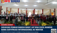 Didukung Pemkab Bangka Barat, LKP Bina Excel Mandiri Bawa Sertifikasi Internasional ke Mentok