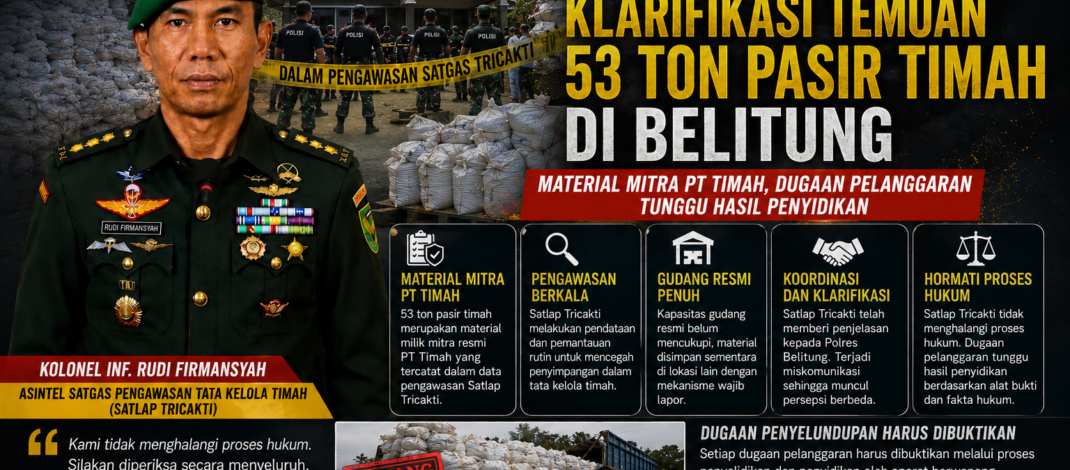 Asintel Satlap Tricakti Klarifikasi Temuan 53 Ton Pasir Timah di Belitung: Material Mitra PT Timah, Dugaan Pelanggaran Tunggu Hasil Penyidikan
