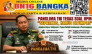 Panglima TNI Tegas soal OPM: “Separatis, Harus Ditumpas”