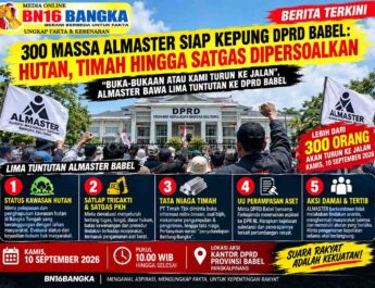 300 Massa ALMASTER Siap Kepung DPRD Babel: Hutan, Timah hingga Satgas Dipersoalkan      “Buka-bukaan atau Kami Turun ke Jalan”, ALMASTER Bawa Lima Tuntutan ke DPRD Babel