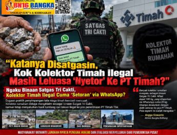 “Katanya Disatgasin, Kok Kolektor Timah Ilegal Masih Leluasa ‘Nyetor’ Ke PT Timah?”      “Ngaku Binaan Satgas Tri Cakti, Kolektor Timah Ilegal Cuma ‘Setoran’ via WhatsApp?”