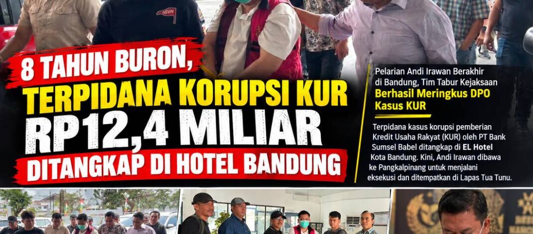 8 Tahun Buron, Terpidana Korupsi KUR Rp12,4 Miliar Ditangkap di Hotel Bandung
