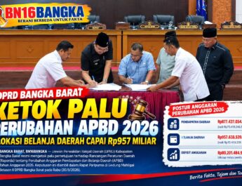 DPRD Bangka Barat Ketok Palu Perubahan APBD 2026, Alokasi Belanja Daerah Capai Rp957 Miliar