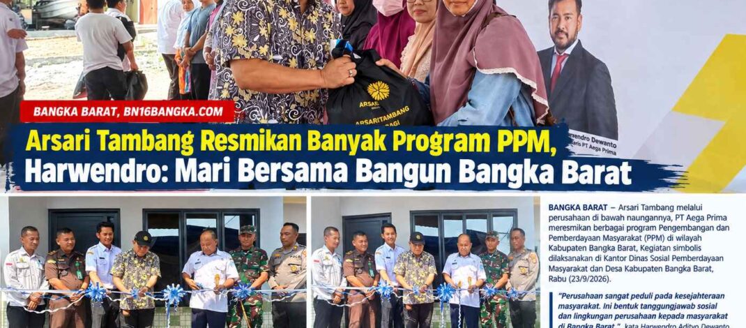 Arsari Tambang Resmikan Banyak Program PPM, Harwendro: Mari Bersama Bangun Bangka Barat