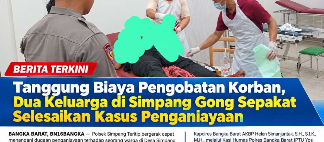 Tanggung Biaya Pengobatan Korban, Dua Keluarga di Simpang Gong Sepakat Selesaikan Kasus Penganiayaan