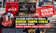 Telusuri Rantai Distribusi Rokok Tanpa Cukai di Bangka Barat, Aparat Diminta Tindak Agen Utama