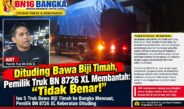 Dituding Bawa Biji Timah, Pemilik Truk BN 8726 XL Membantah: “Tidak Benar!”      Isu 5 Truk Bawa Biji Timah ke Bangka Mencuat, Pemilik BN 8726 XL Keberatan Dituding