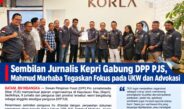 Sembilan Jurnalis Kepri Gabung DPP PJS, Mahmud Marhaba Tegaskan Fokus pada UKW dan Advokasi