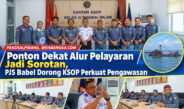Ponton Dekat Alur Pelayaran Jadi Sorotan, PJS Babel Dorong KSOP Perkuat Pengawasan