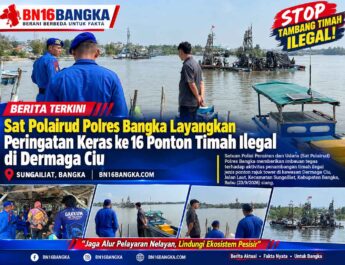 Sat Polairud Polres Bangka Layangkan Peringatan Keras ke 16 Ponton Timah Ilegal di Dermaga Ciu