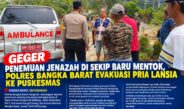 Geger Penemuan Jenazah di Sekip Baru Mentok, Polres Bangka Barat Evakuasi Pria Lansia ke Puskesmas