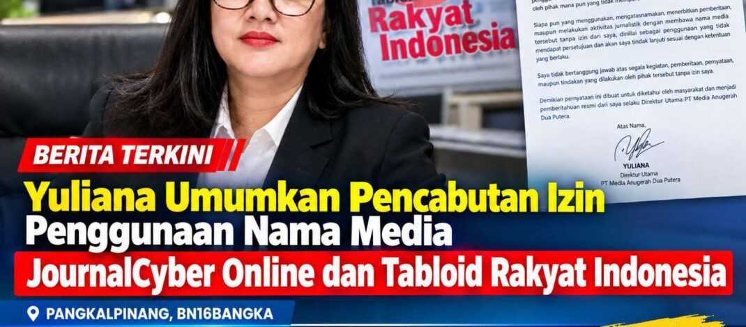 Yuliana Umumkan Pencabutan Izin Penggunaan Nama Media JournalCyber Online dan Tabloid Rakyat Indonesia
