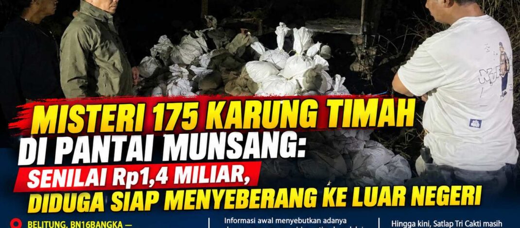 Misteri 175 Karung Timah di Pantai Munsang: Senilai Rp1,4 Miliar, Diduga Siap Menyeberang ke Luar Negeri