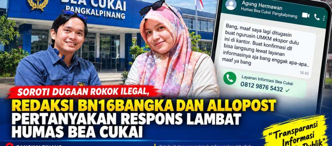 Soroti Dugaan Rokok Ilegal, Redaksi BN16BANGKA dan ALLOPOST Pertanyakan Respons Lambat Humas Bea Cukai