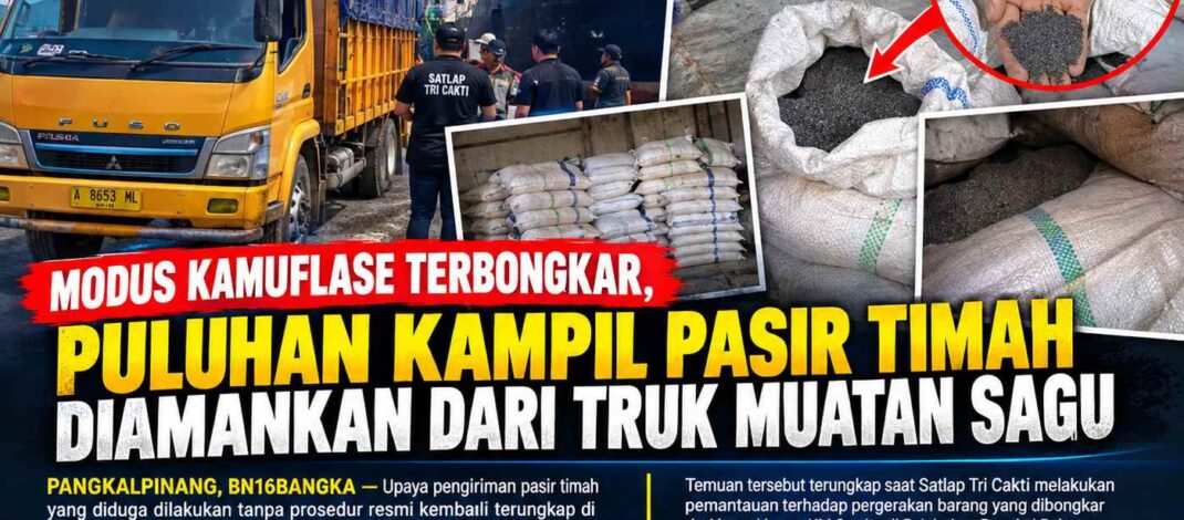 Modus Kamuflase Terbongkar, Puluhan Kampil Pasir Timah Diamankan dari Truk Muatan Sagu