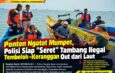 Ponton Ngotot Mumpet, Polisi Siap “Seret” Tambang Ilegal Tembelok–Keranggan Out dari Laut