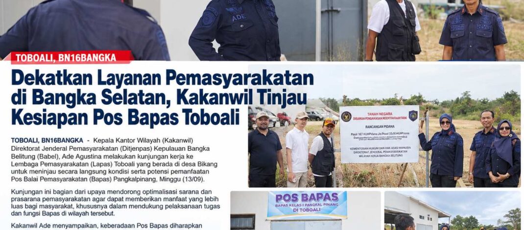Dekatkan Layanan Pemasyarakatan di Bangka Selatan, Kakanwil Tinjau Kesiapan Pos Bapas Toboali