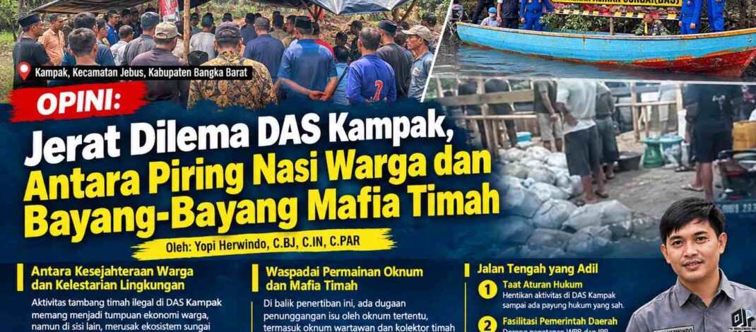 OPINI:Jerat Dilema DAS Kampak,Antara Piring Nasi Warga dan Bayang-Bayang Mafia Timah