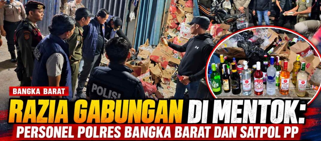 Razia Gabungan di Mentok: Personel Polres Bangka Barat dan Satpol PP Sita Puluhan Botol Miras