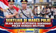 Sertijab di Mabes Polri: Irjen Agus Wijayanto Nakhodai Polda Bangka Belitung